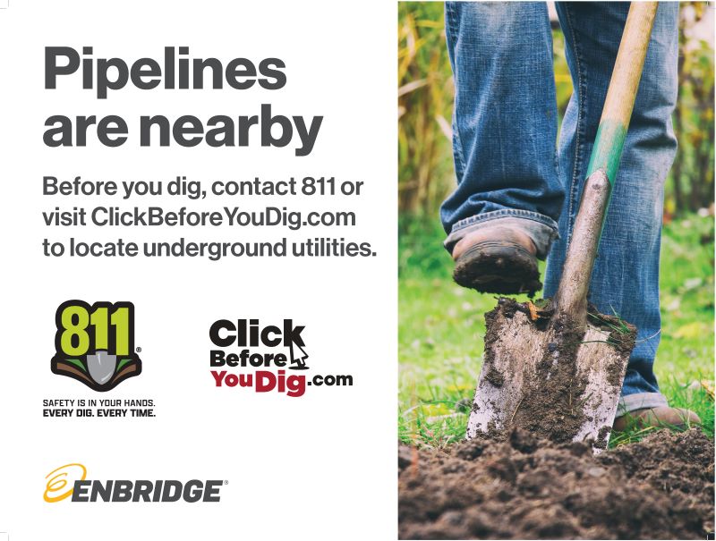 Large, bold text saying 'Pipelines are nearby.' Bold text underneath saying 'Before you dig, contact 811 or visit ClickBeforYouDig.com to locate underground utilities.' Logos for 811, Click Before you Dig and Enbridge below. To the right, a person digging a shovel into the ground
